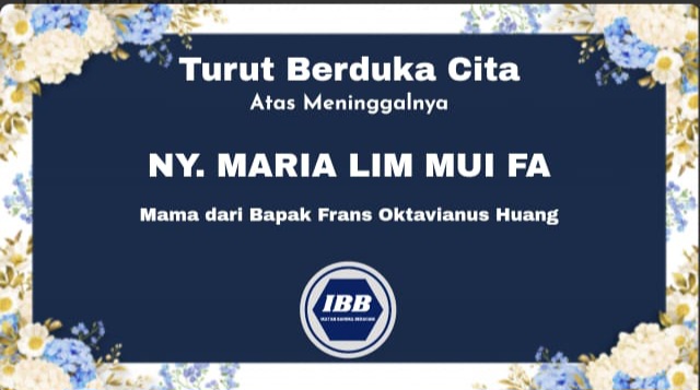 TURUT BERDUKA CITA ATAS BERPULANGNYA IBU MARIA LIM MUI FA